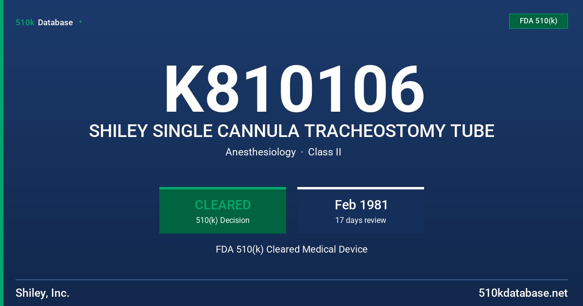 K810106 SHILEY SINGLE CANNULA TRACHEOSTOMY TUBE FDA 510(k) Cleared Medical Device