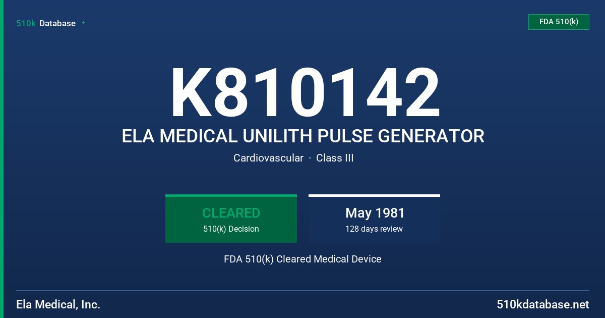 K810142 ELA MEDICAL UNILITH PULSE GENERATOR FDA 510(k) Cleared Medical Device