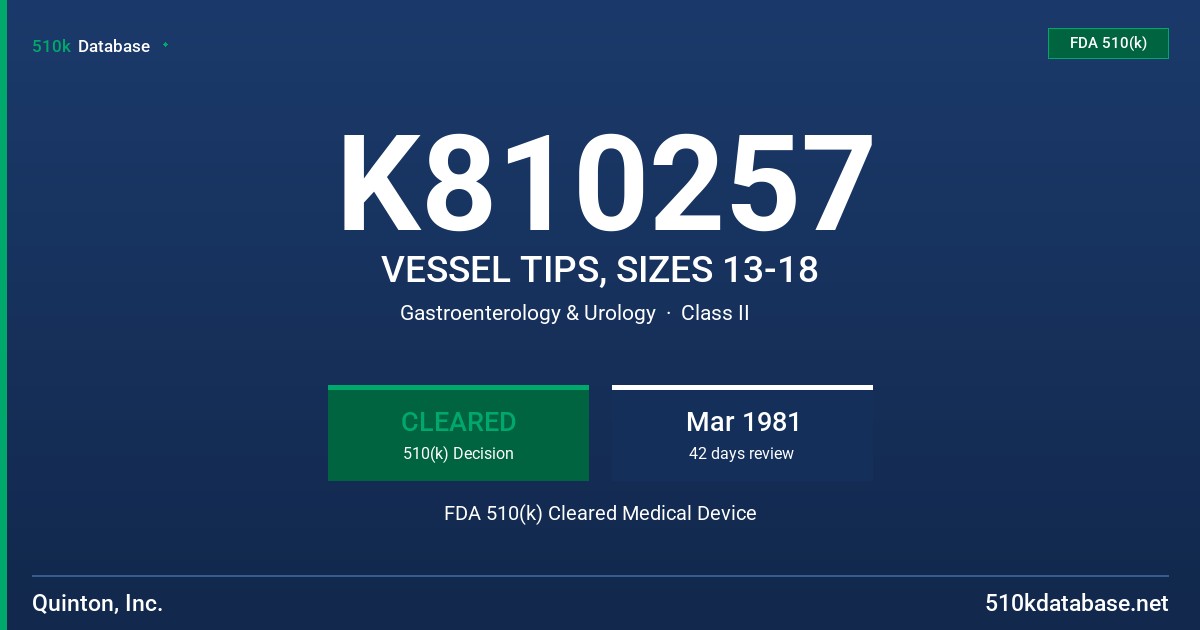 K810257 VESSEL TIPS, SIZES 13-18 FDA 510(k) Cleared Medical Device