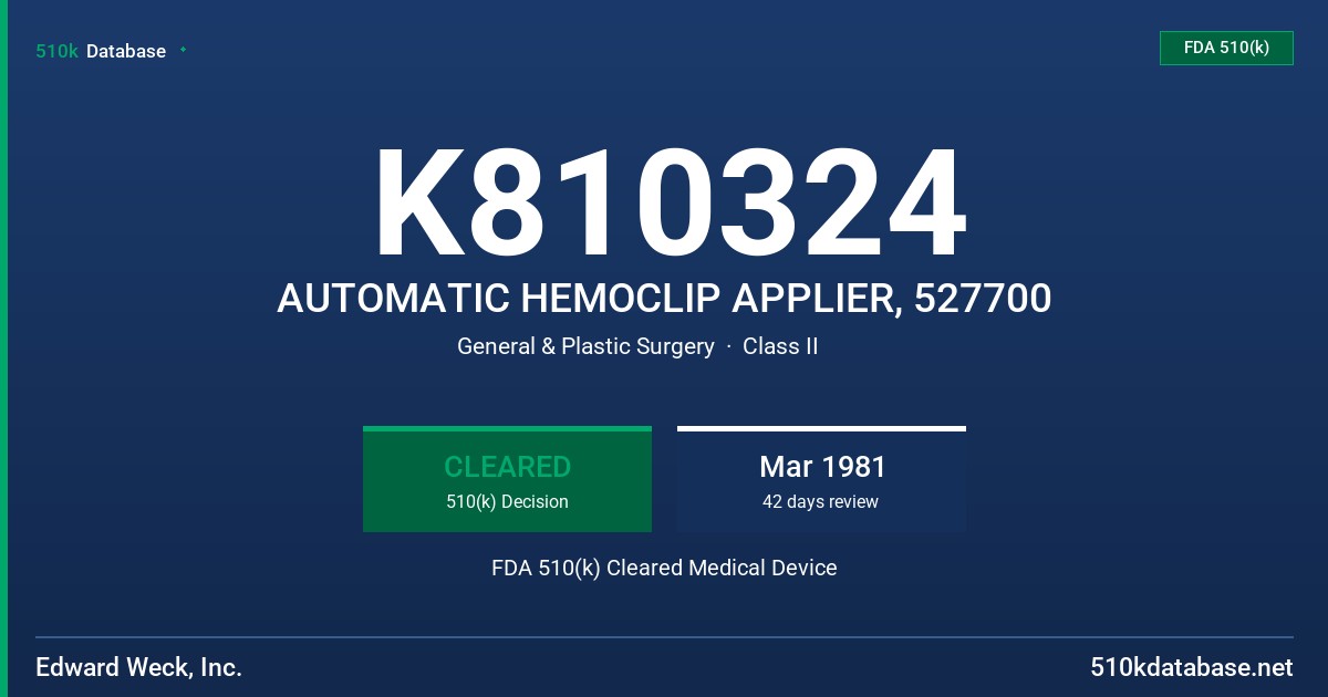 K810324 AUTOMATIC HEMOCLIP APPLIER, 527700 FDA 510(k) Cleared Medical Device