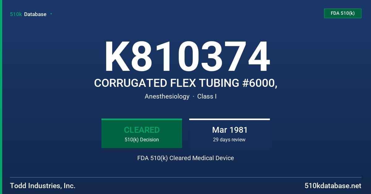 K810374 CORRUGATED FLEX TUBING #6000, FDA 510(k) Cleared Medical Device