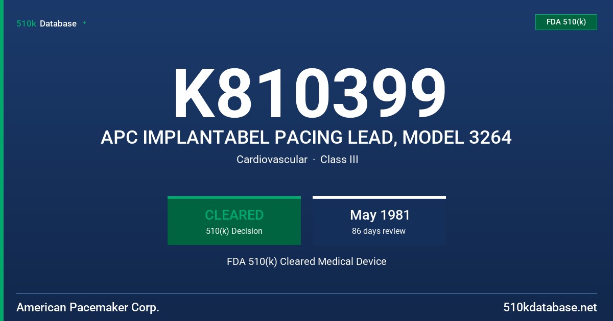 K810399 APC IMPLANTABEL PACING LEAD, MODEL 3264 FDA 510(k) Cleared Medical Device