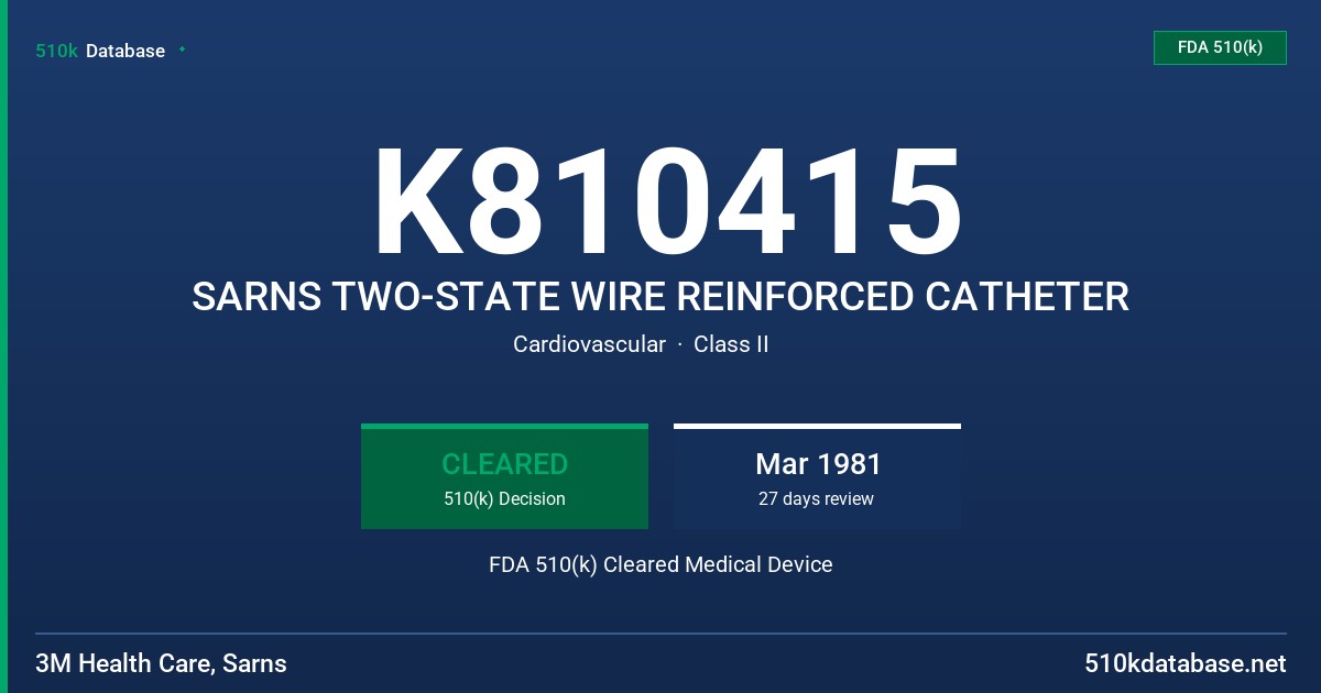 K810415 SARNS TWO-STATE WIRE REINFORCED CATHETER FDA 510(k) Cleared Medical Device