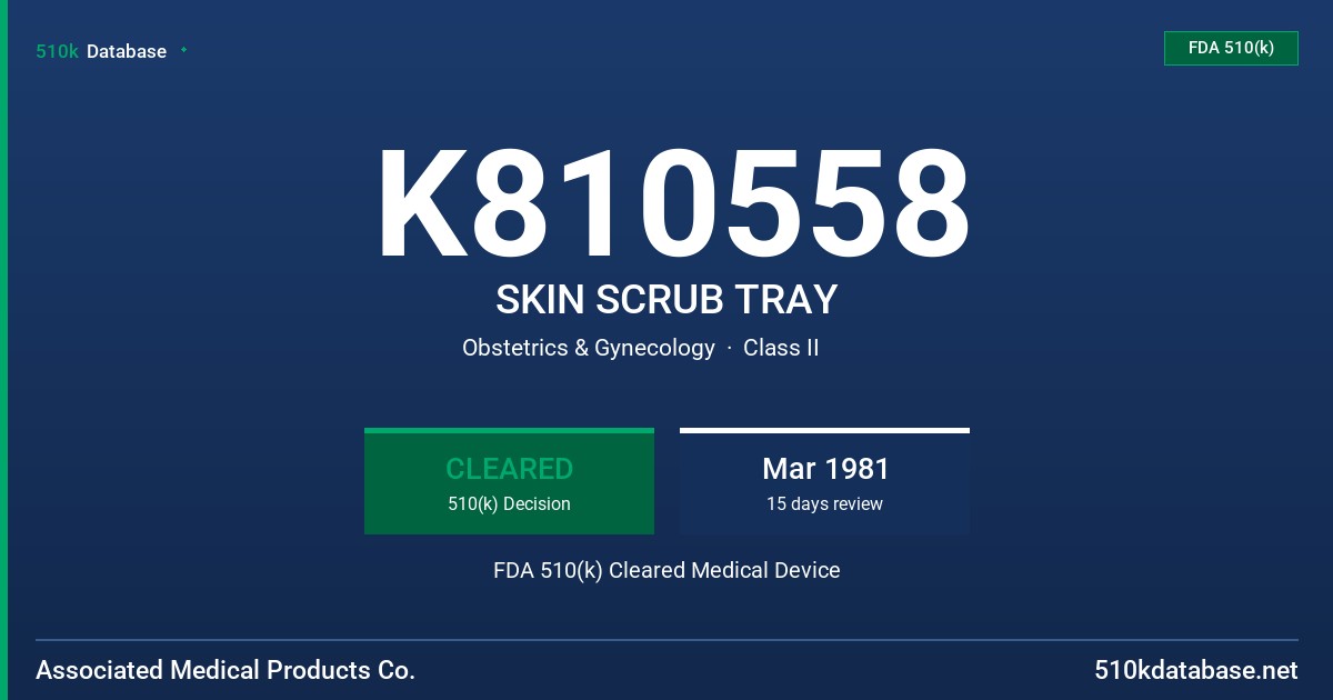 K810558 SKIN SCRUB TRAY FDA 510(k) Cleared Medical Device