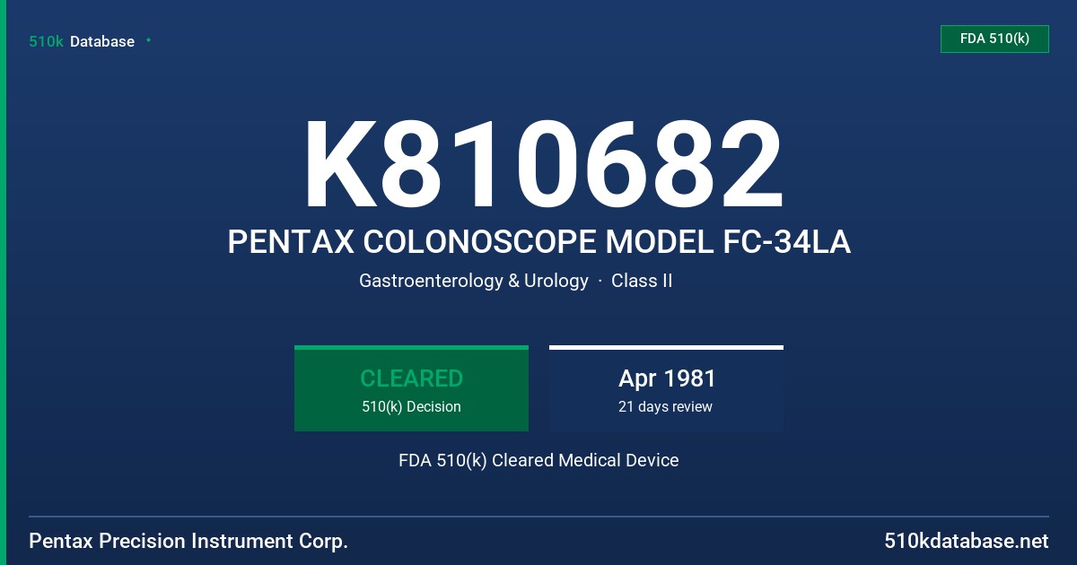 K810682 PENTAX COLONOSCOPE MODEL FC-34LA FDA 510(k) Cleared Medical Device