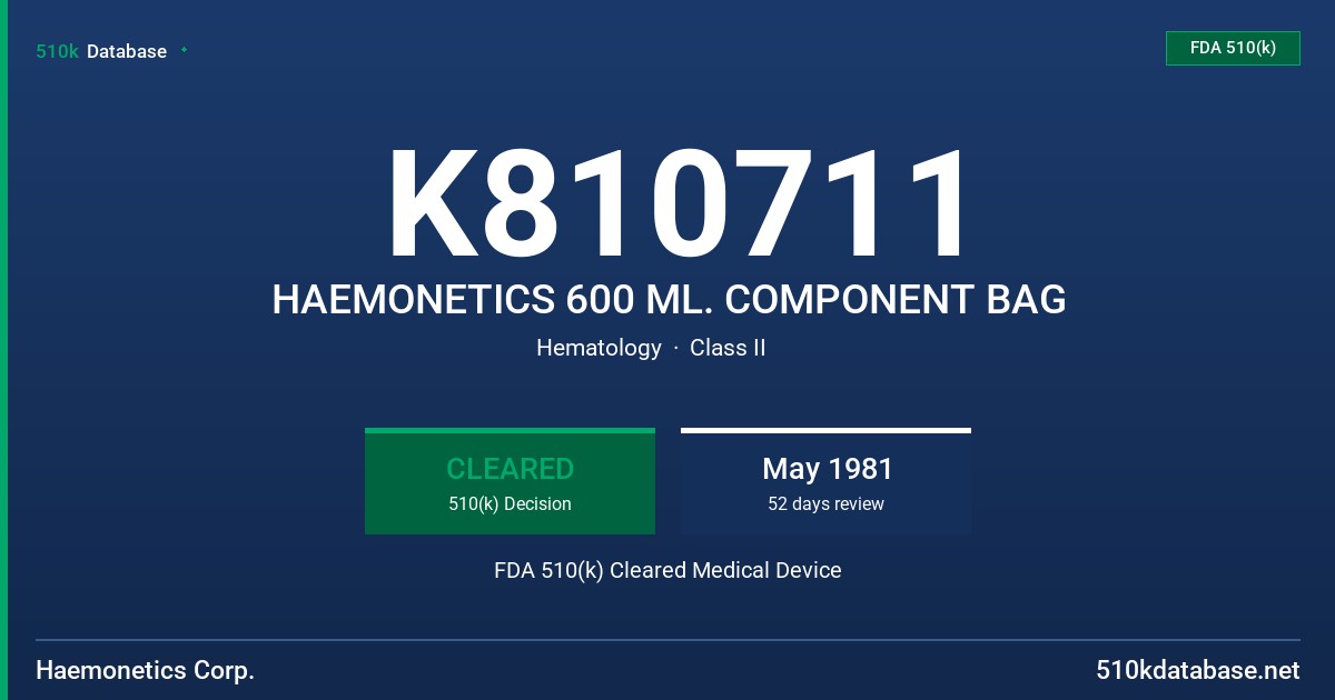 K810711 HAEMONETICS 600 ML. COMPONENT BAG FDA 510(k) Cleared Medical Device