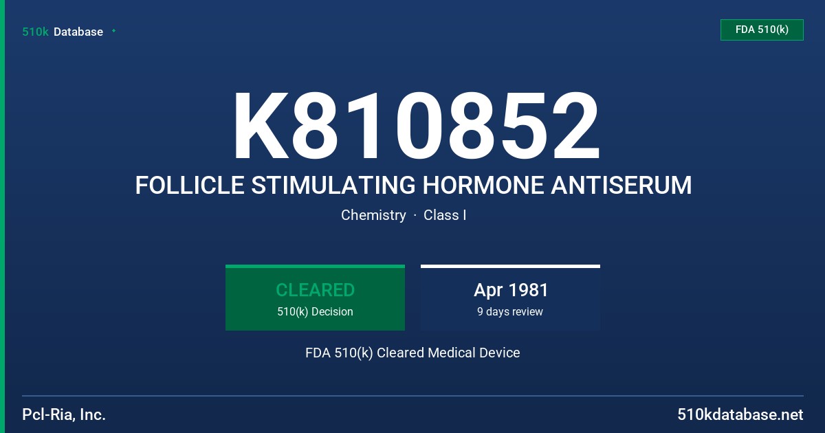 K810852 FOLLICLE STIMULATING HORMONE ANTISERUM FDA 510(k) Cleared Medical Device
