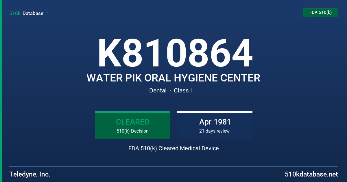 K810864 WATER PIK ORAL HYGIENE CENTER FDA 510(k) Cleared Medical Device