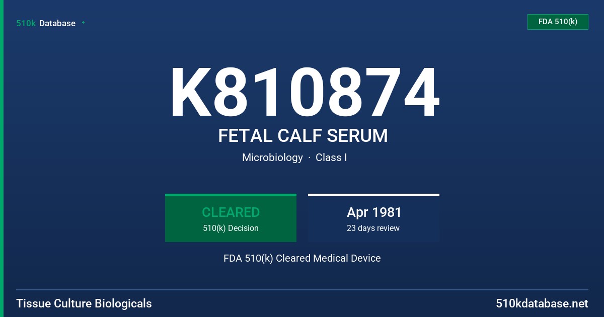 K810874 FETAL CALF SERUM FDA 510(k) Cleared Medical Device
