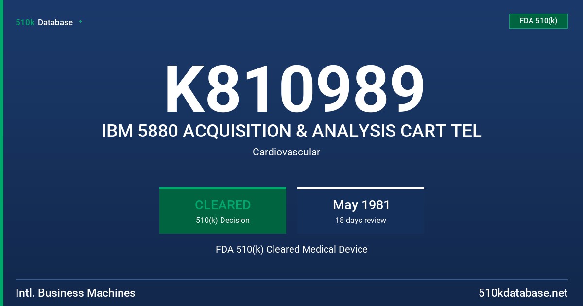 K810989 IBM 5880 ACQUISITION & ANALYSIS CART TEL FDA 510(k) Cleared Medical Device