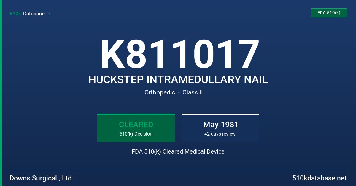 K811017 HUCKSTEP INTRAMEDULLARY NAIL FDA 510(k) Cleared Medical Device