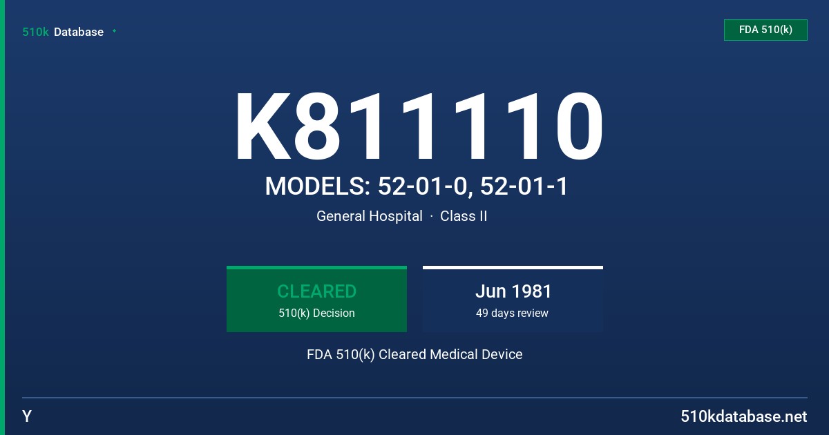 K811110 MODELS: 52-01-0, 52-01-1 FDA 510(k) Cleared Medical Device