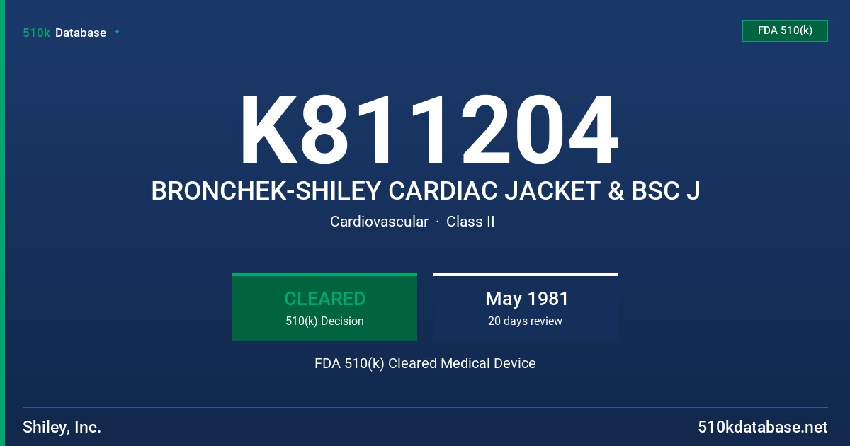 K811204 BRONCHEK-SHILEY CARDIAC JACKET & BSC J FDA 510(k) Cleared Medical Device
