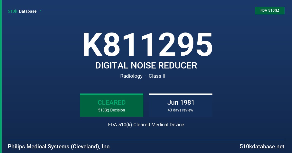 K811295 DIGITAL NOISE REDUCER FDA 510(k) Cleared Medical Device