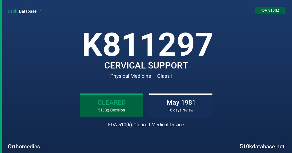 K811297 CERVICAL SUPPORT FDA 510(k) Cleared Medical Device