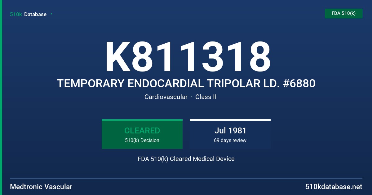 K811318 TEMPORARY ENDOCARDIAL TRIPOLAR LD. #6880 FDA 510(k) Cleared Medical Device