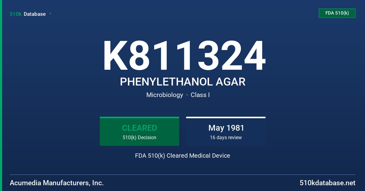 K811324 PHENYLETHANOL AGAR FDA 510(k) Cleared Medical Device