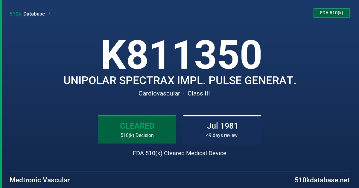 K811350 UNIPOLAR SPECTRAX IMPL. PULSE GENERAT. FDA 510(k) Cleared Medical Device