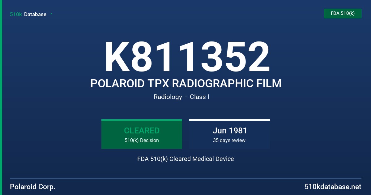 K811352 POLAROID TPX RADIOGRAPHIC FILM FDA 510(k) Cleared Medical Device