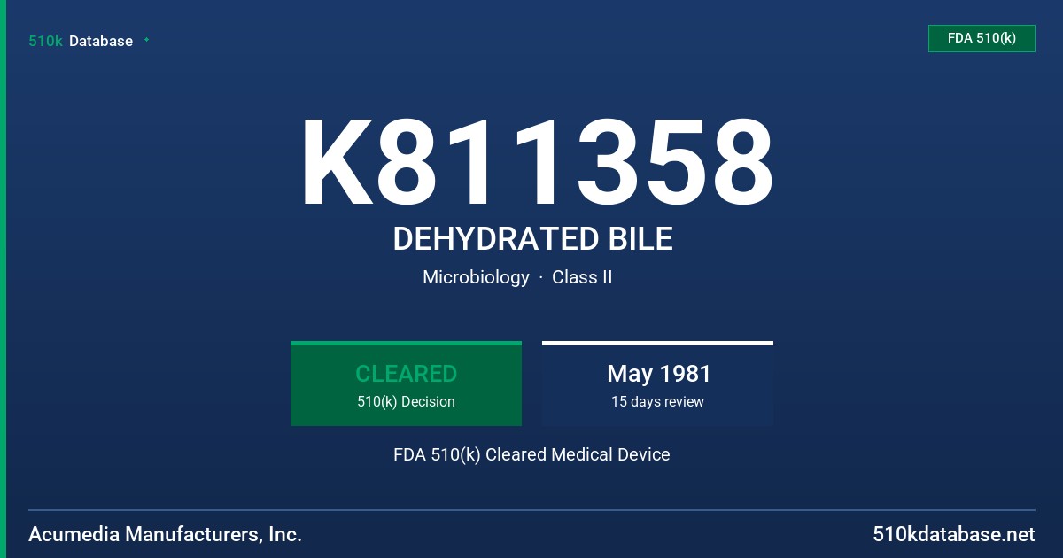 K811358 DEHYDRATED BILE FDA 510(k) Cleared Medical Device