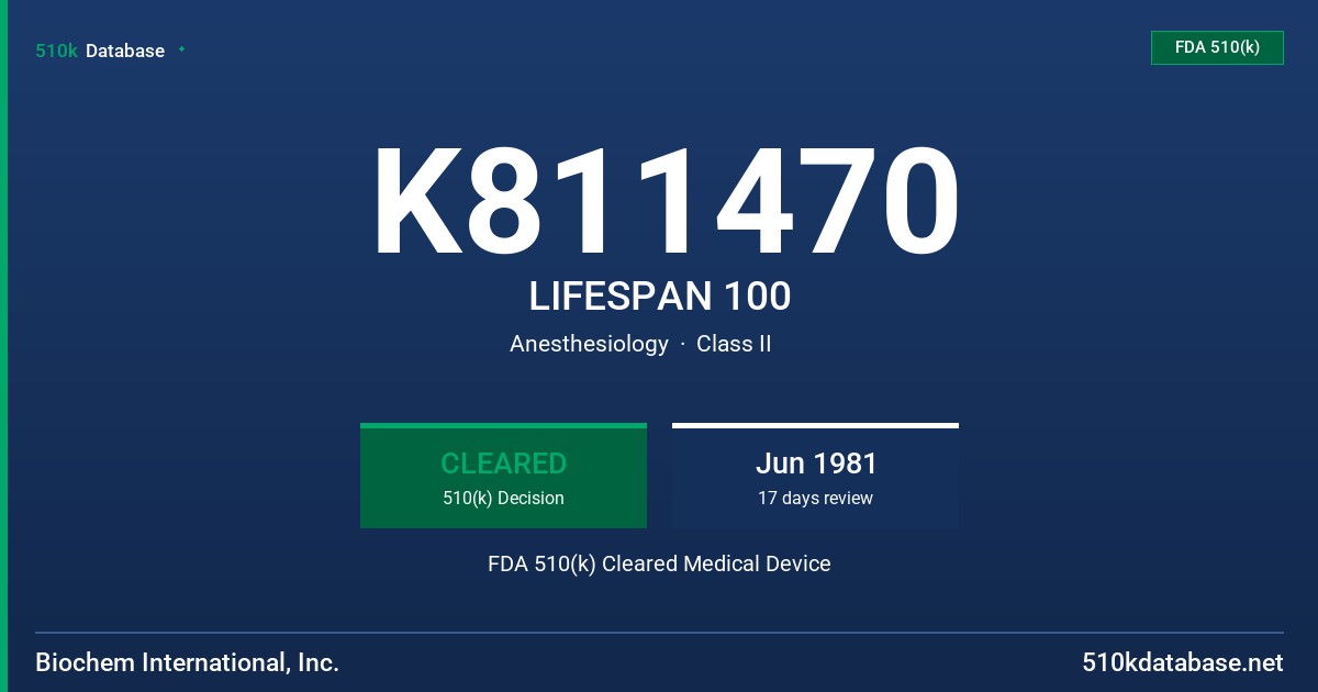 K811470 LIFESPAN 100 FDA 510(k) Cleared Medical Device