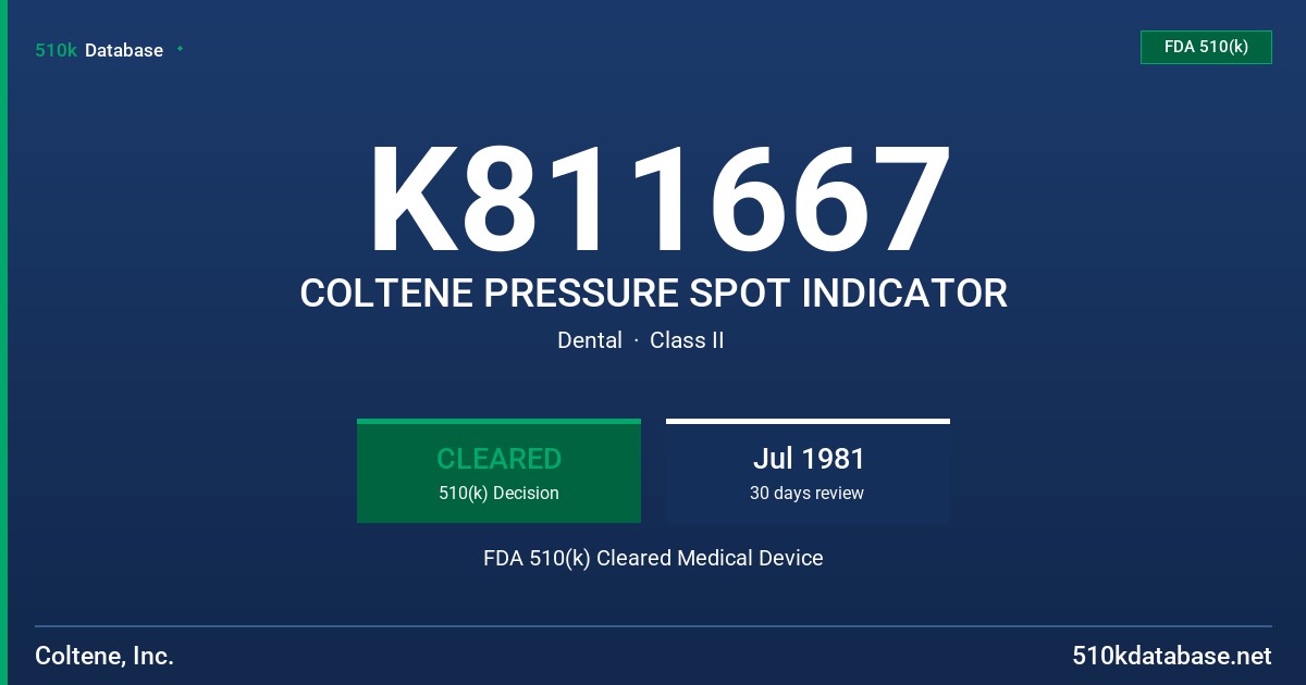 K811667 COLTENE PRESSURE SPOT INDICATOR FDA 510(k) Cleared Medical Device