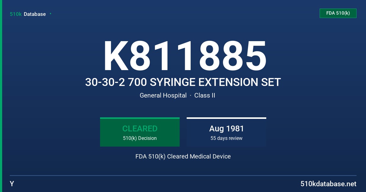 K811885 30-30-2 700 SYRINGE EXTENSION SET FDA 510(k) Cleared Medical Device