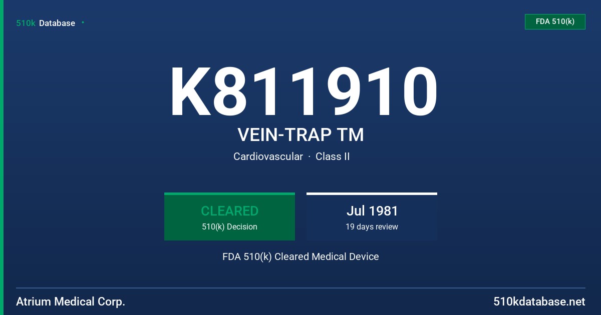 K811910 VEIN-TRAP TM FDA 510(k) Cleared Medical Device
