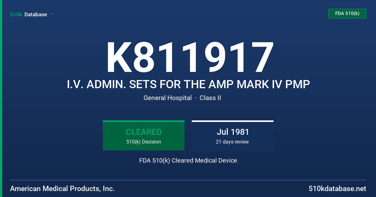 K811917 I.V. ADMIN. SETS FOR THE AMP MARK IV PMP FDA 510(k) Cleared Medical Device