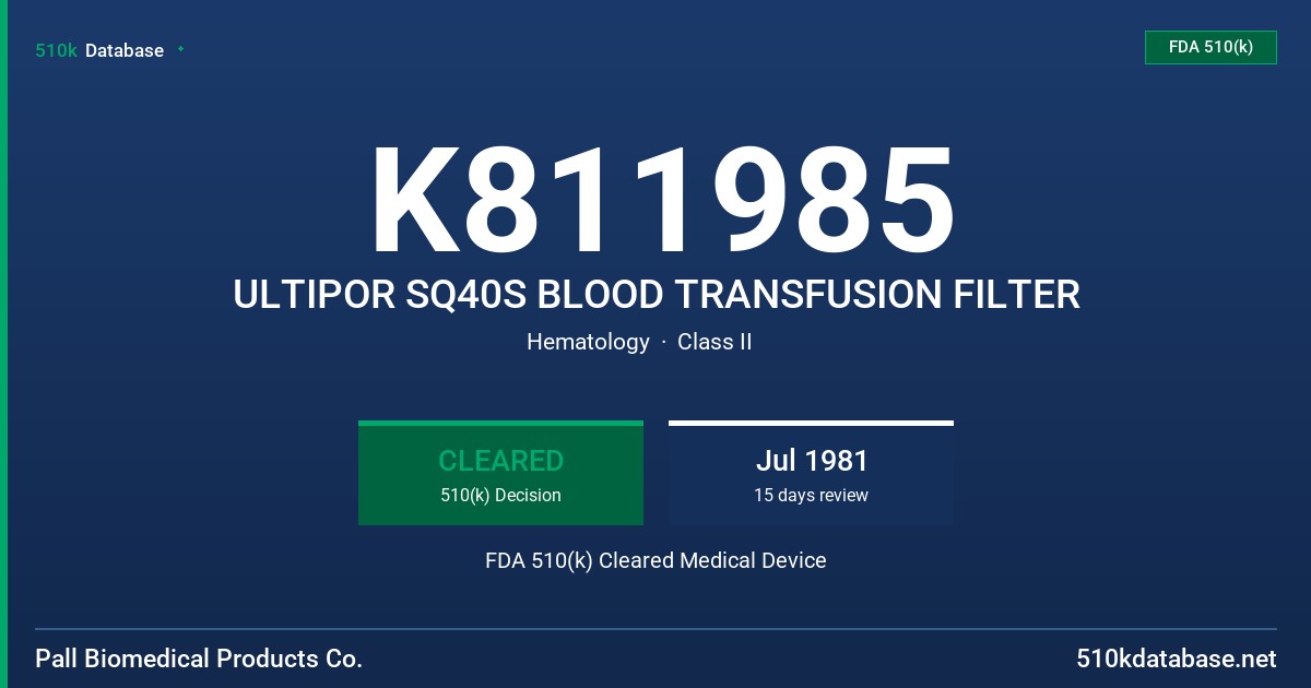 K811985 ULTIPOR SQ40S BLOOD TRANSFUSION FILTER FDA 510(k) Cleared Medical Device