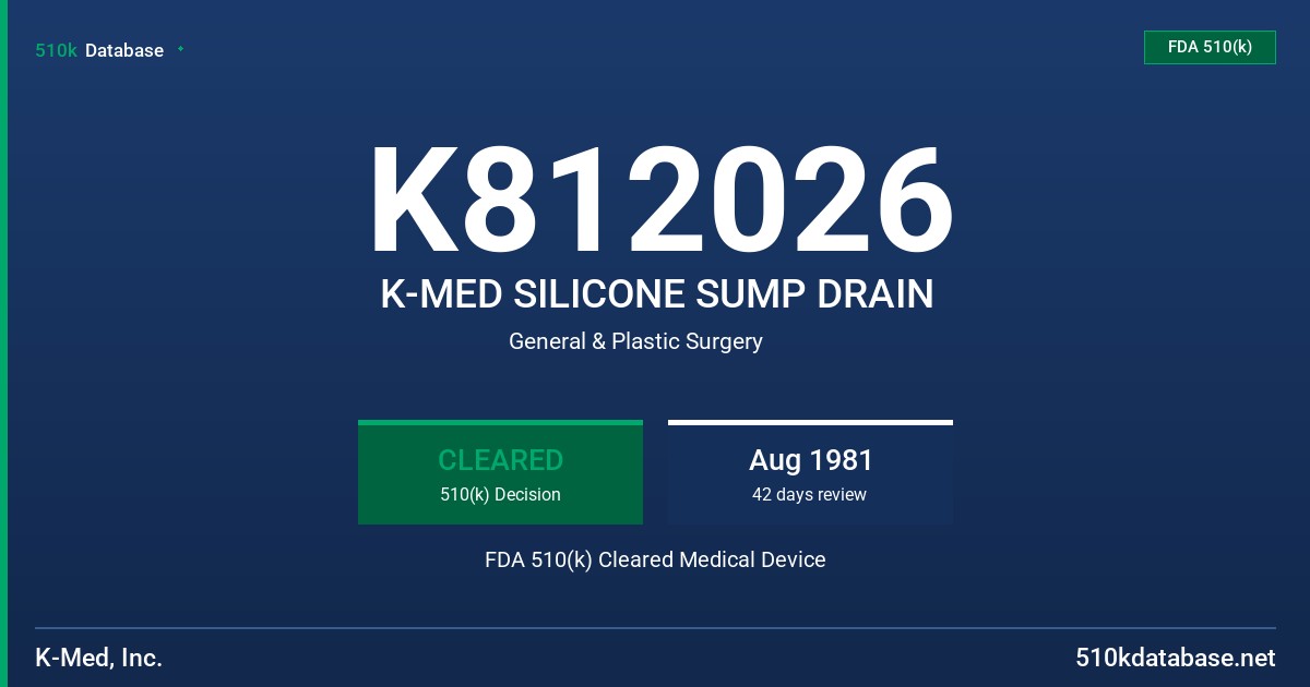 K812026 K-MED SILICONE SUMP DRAIN FDA 510(k) Cleared Medical Device