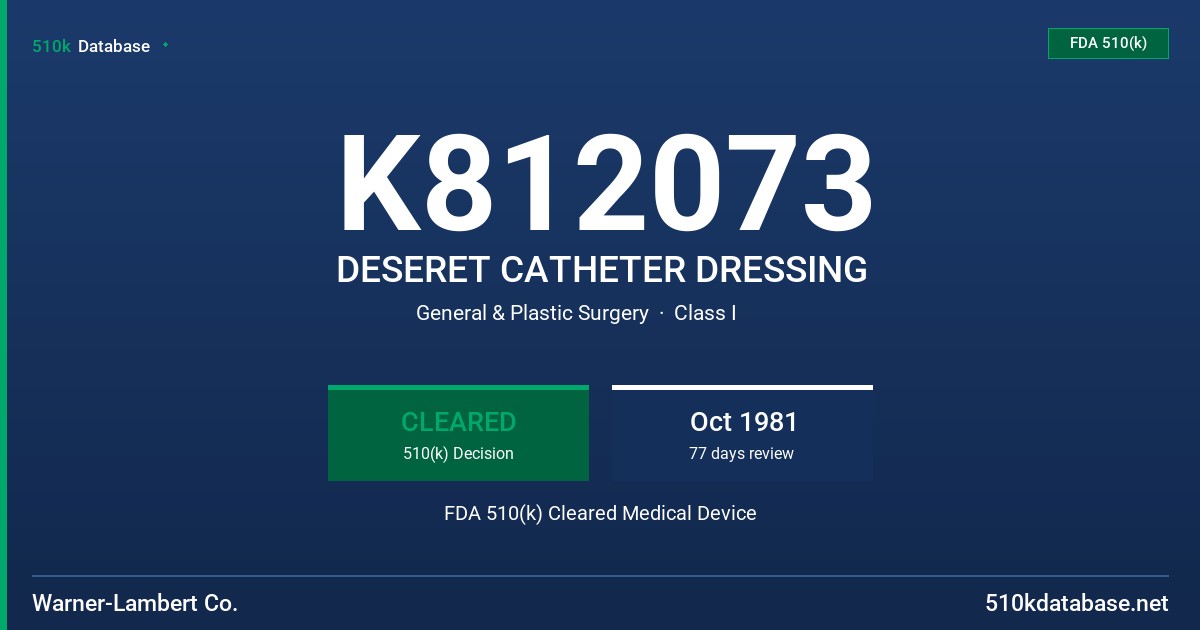 K812073 DESERET CATHETER DRESSING FDA 510(k) Cleared Medical Device