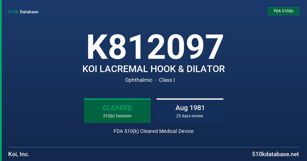 K812097 KOI LACREMAL HOOK & DILATOR FDA 510(k) Cleared Medical Device