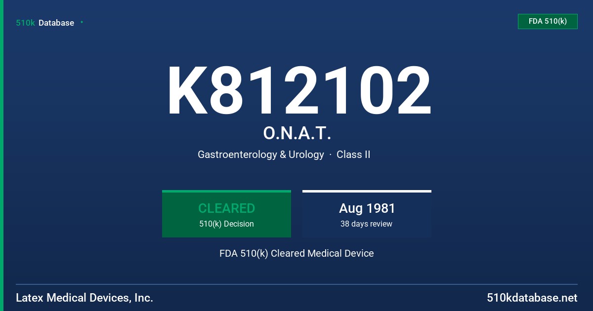 K812102 O.N.A.T. FDA 510(k) Cleared Medical Device