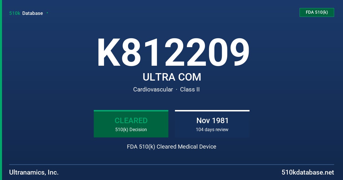 K812209 ULTRA COM FDA 510(k) Cleared Medical Device