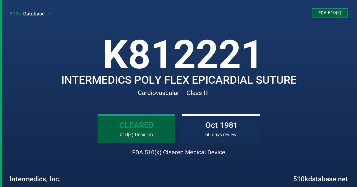 K812221 INTERMEDICS POLY FLEX EPICARDIAL SUTURE FDA 510(k) Cleared Medical Device