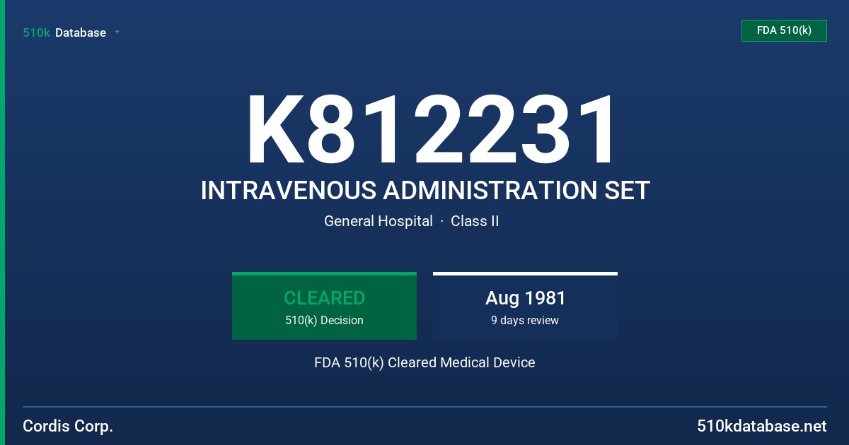 K812231 INTRAVENOUS ADMINISTRATION SET FDA 510(k) Cleared Medical Device
