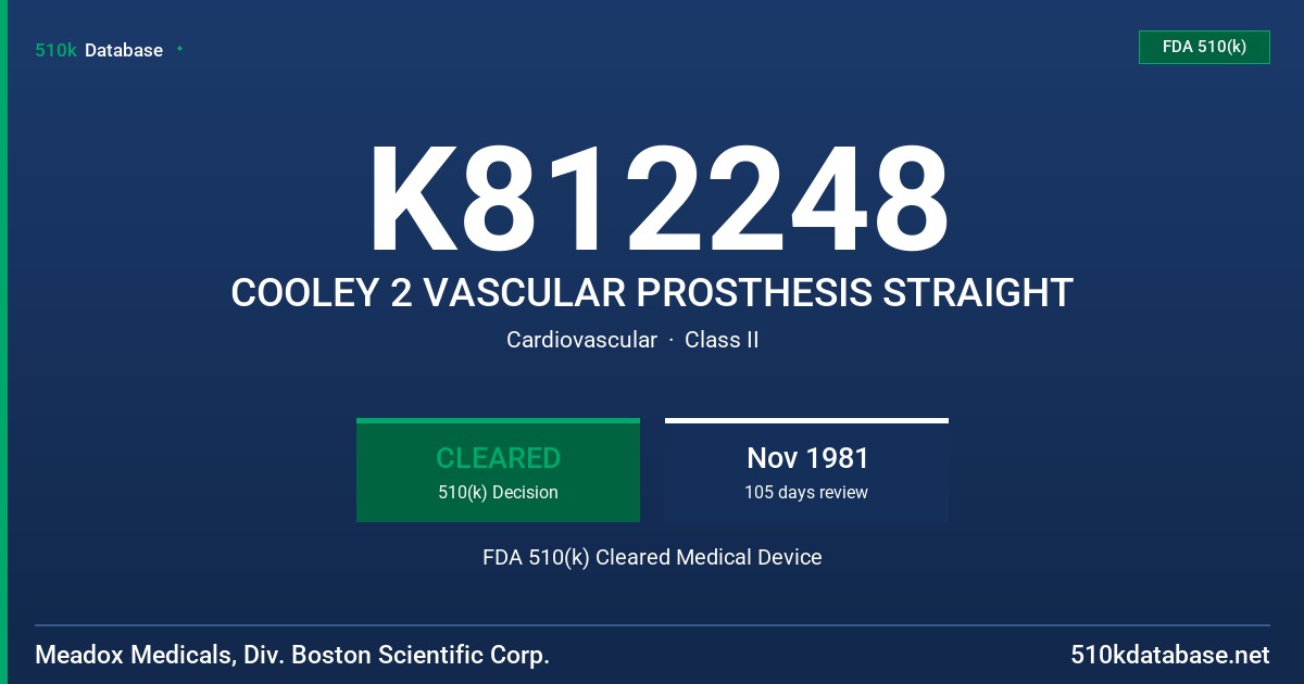 K812248 COOLEY 2 VASCULAR PROSTHESIS STRAIGHT FDA 510(k) Cleared Medical Device