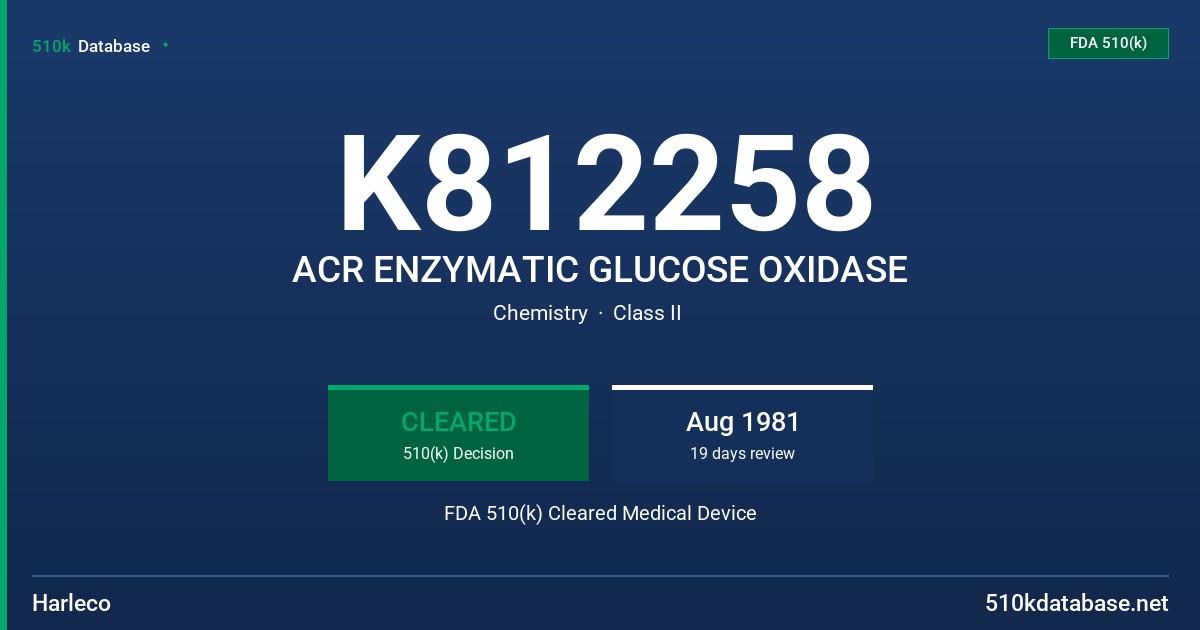K812258 ACR ENZYMATIC GLUCOSE OXIDASE FDA 510(k) Cleared Medical Device