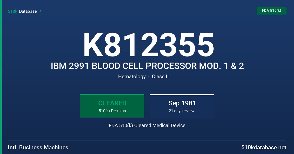 K812355 IBM 2991 BLOOD CELL PROCESSOR MOD. 1 & 2 FDA 510(k) Cleared Medical Device