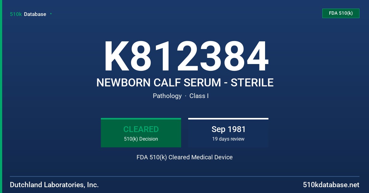 K812384 NEWBORN CALF SERUM - STERILE FDA 510(k) Cleared Medical Device