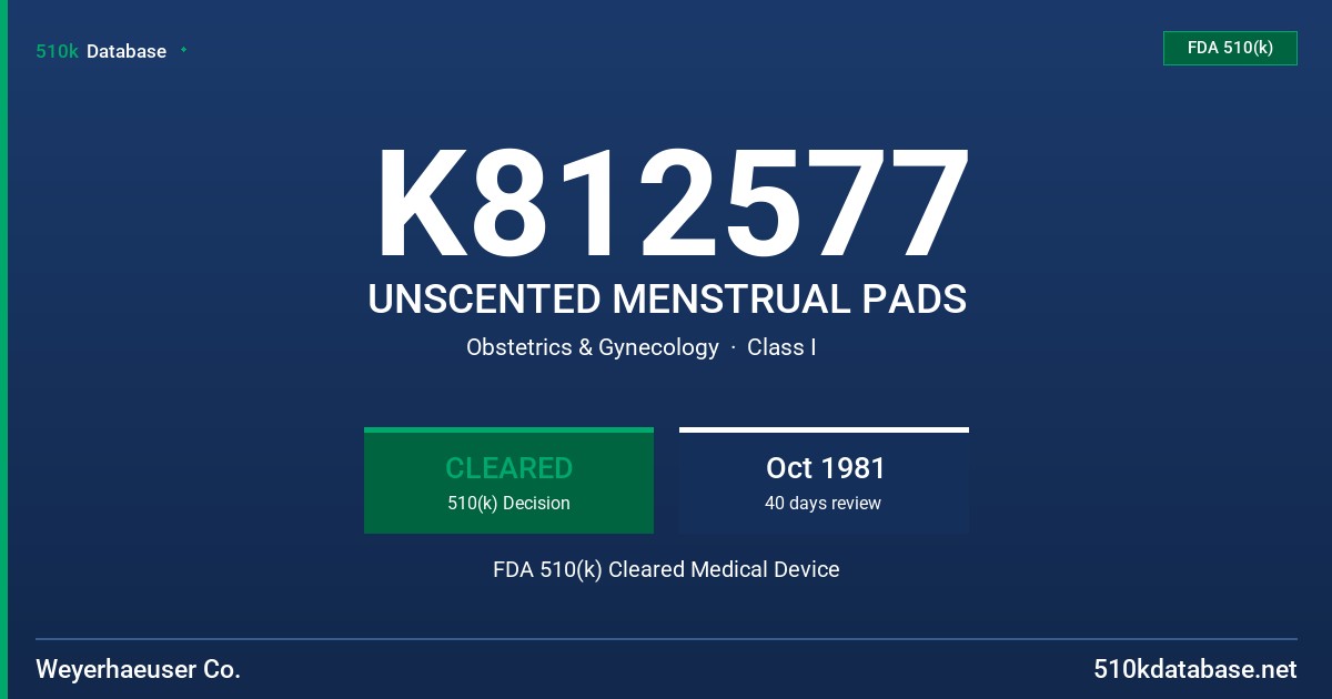 K812577 UNSCENTED MENSTRUAL PADS FDA 510(k) Cleared Medical Device