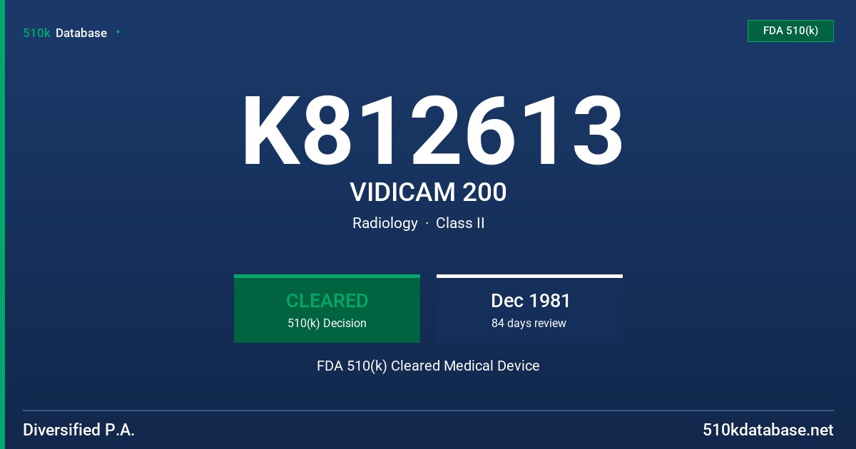 K812613 VIDICAM 200 FDA 510(k) Cleared Medical Device