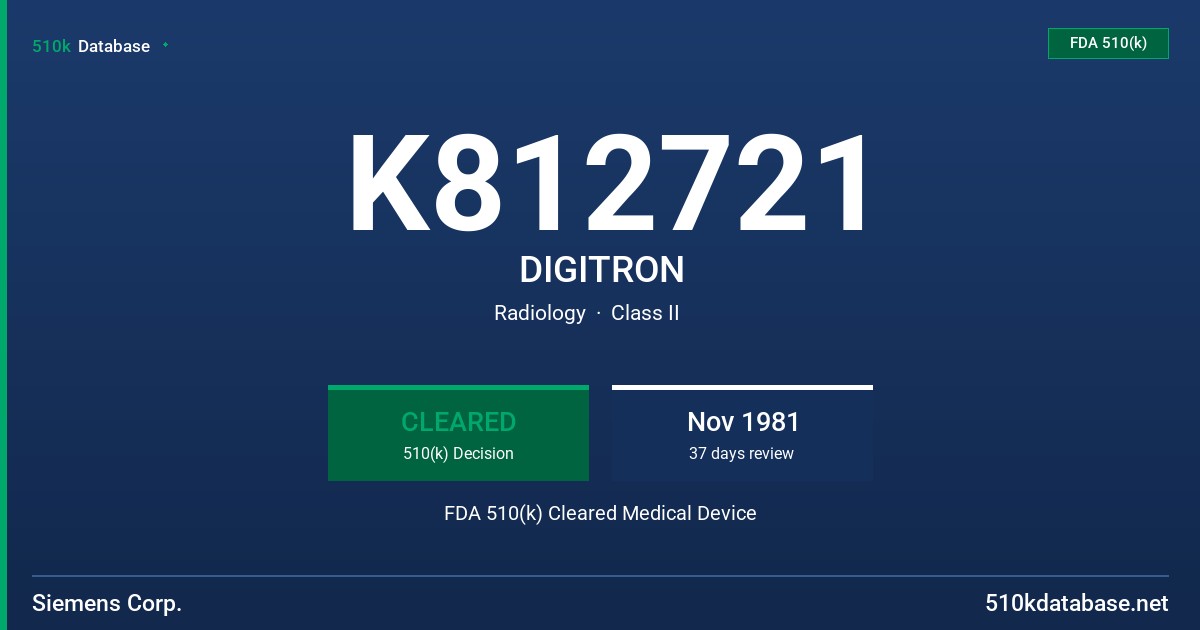K812721 DIGITRON FDA 510(k) Cleared Medical Device
