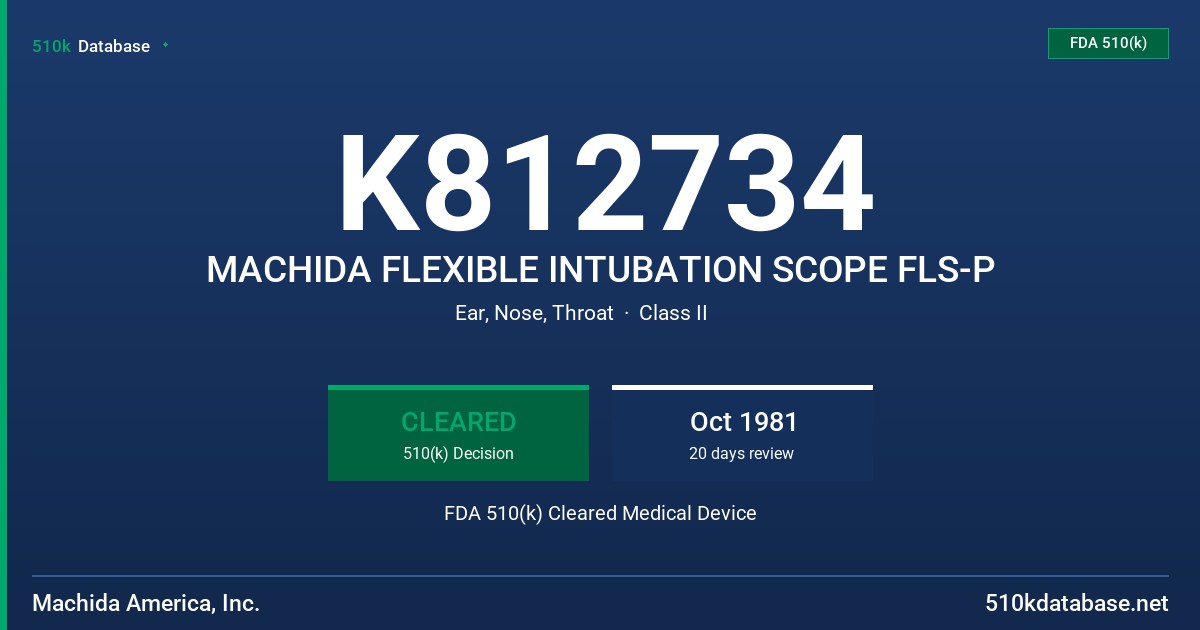 K812734 MACHIDA FLEXIBLE INTUBATION SCOPE FLS-P FDA 510(k) Cleared Medical Device