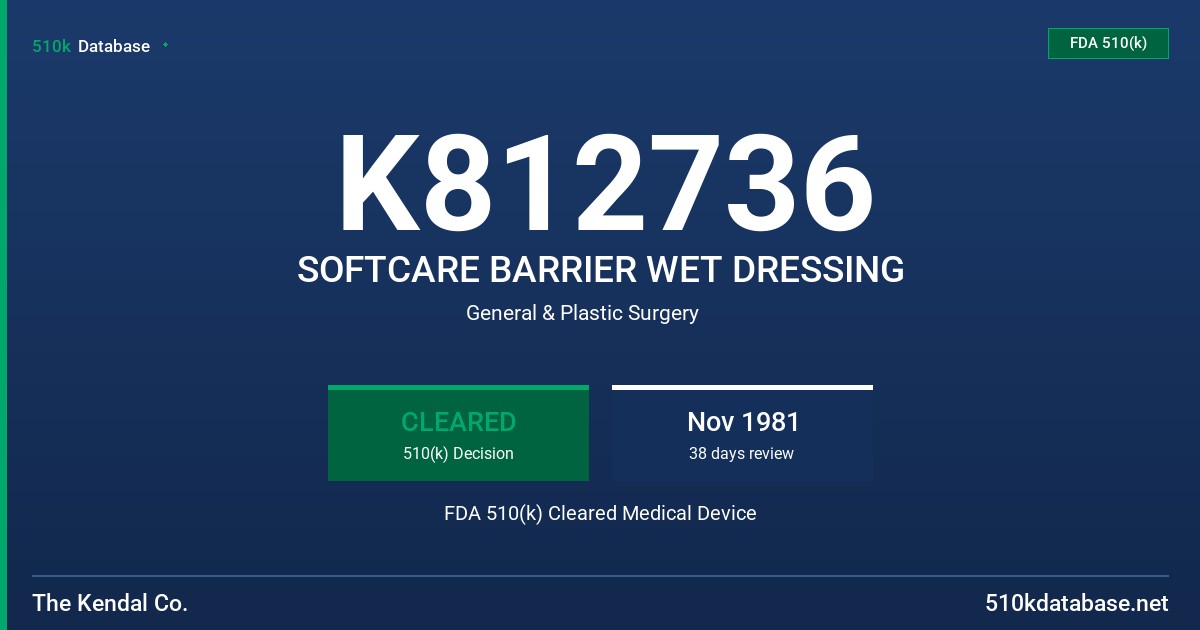 K812736 SOFTCARE BARRIER WET DRESSING FDA 510(k) Cleared Medical Device