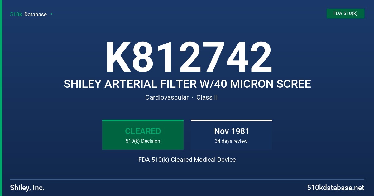 K812742 SHILEY ARTERIAL FILTER W/40 MICRON SCREE FDA 510(k) Cleared Medical Device