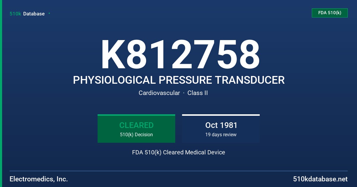 K812758 PHYSIOLOGICAL PRESSURE TRANSDUCER FDA 510(k) Cleared Medical Device