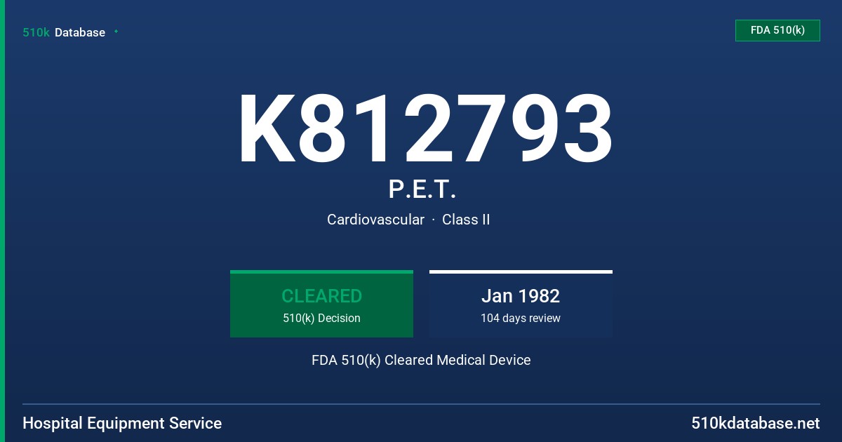 K812793 P.E.T. FDA 510(k) Cleared Medical Device
