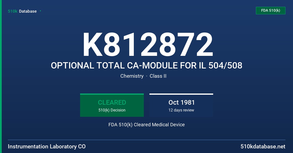K812872 OPTIONAL TOTAL CA-MODULE FOR IL 504/508 FDA 510(k) Cleared Medical Device